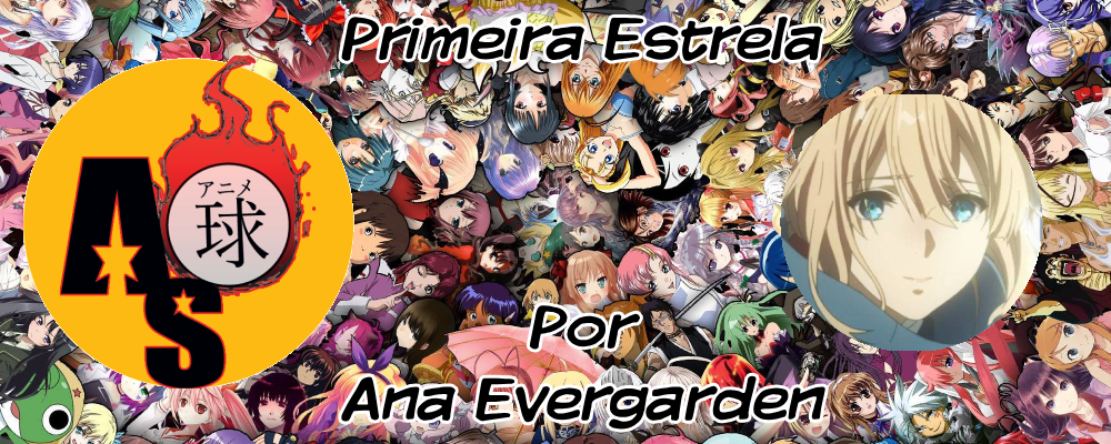 Primeira Estrela, por Ana Evergarden - Temporada de Abril a Junho - Mahou  Shoujo Tokushuen Asuka » AnimeSphere
