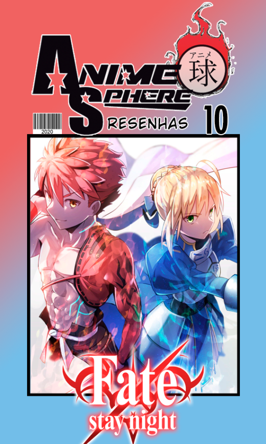 AnimeSphere Resenhas 10: Fate/Stay Night